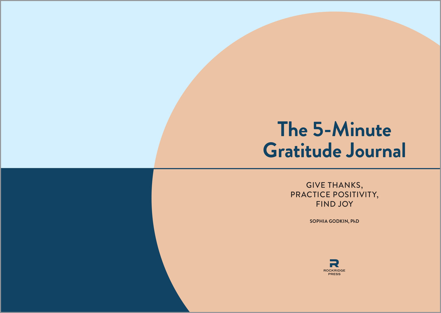 The 5-Minute Gratitude Journal: Give Thanks, Practice Positivity, Find Joy (Spiral Bound)